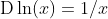 \text{D}\ln(x) = 1/x